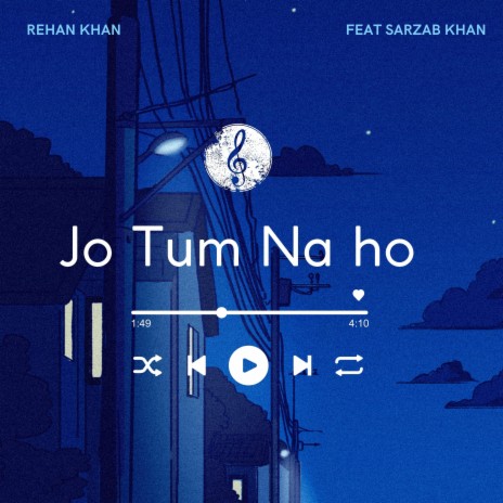 Jo Tum Na Ho ft. Sharzab Khan | Boomplay Music