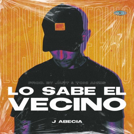 Lo Sabe el Vecino ft. Toni Anzis & JART | Boomplay Music