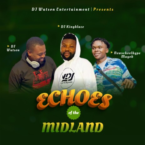 ECHOES OF THE MIDLAND ft. DJ Kingblaze & Mayok | Boomplay Music