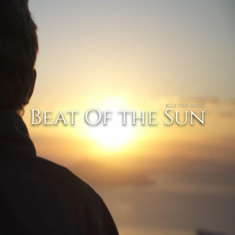 Beat Of the Sun | Boomplay Music