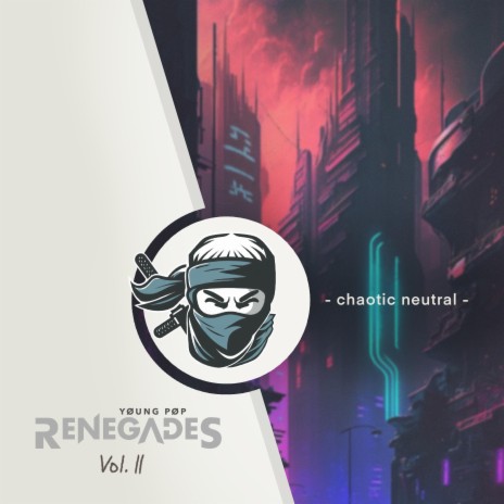 chaotic neutral (from Young Pop Renegades, Vol. 2) ft. Sam Bowman & CieMie | Boomplay Music