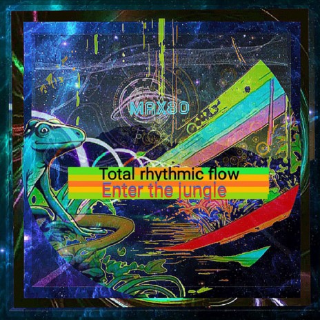 Total rhythmic flow Enter the jungle