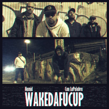 Wakedafucup ft. Can LaPalabra | Boomplay Music