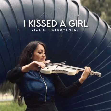 I Kissed a Girl (Violin Instrumental) | Boomplay Music