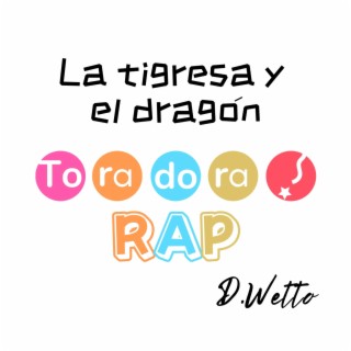 La tigresa y el dragón (Toradora! Rap) lyrics | Boomplay Music