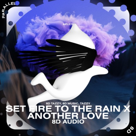 Set Fire to the Rain x Another Love - 8D Audio ft. surround. & Tazzy
