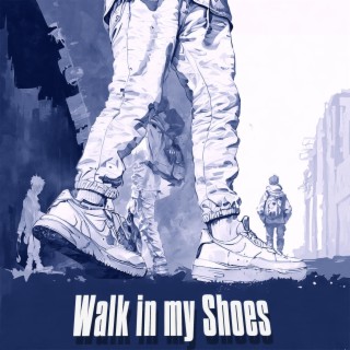 Walk in my Shoes