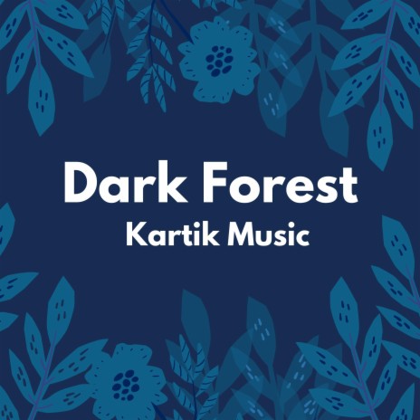 Dark Forest | Boomplay Music