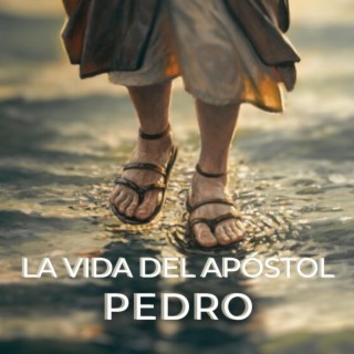 La Vida Del Apóstol Pedro