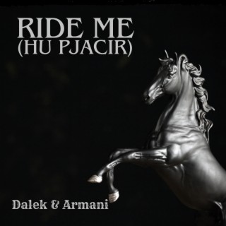 RIDE ME Hu Pjacir (Dalek & Armani)