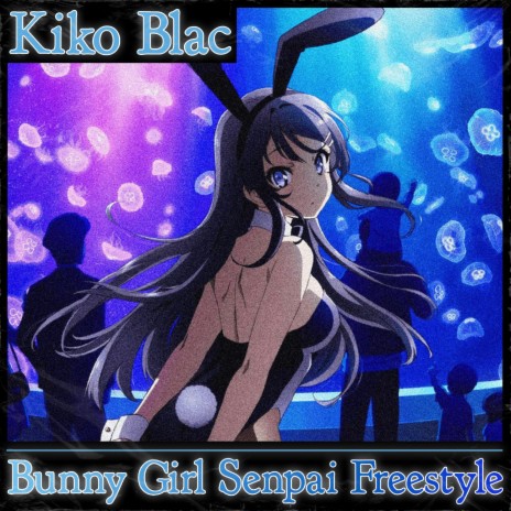 Bunny Girl Senpai Freestyle | Boomplay Music