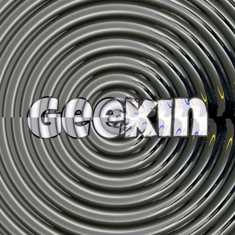 Geekin | Boomplay Music