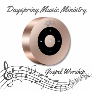 Dayspring Gospel Worship