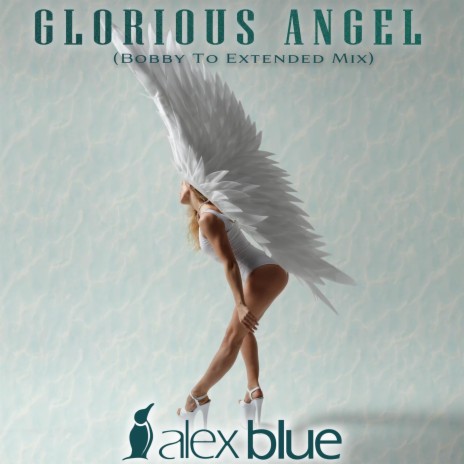 Glorious Angel (Bobby To Extended Mix)