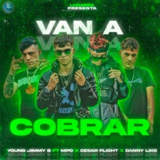 Van A Cobrar (feat. Mpo, Cesar Flight & Danny Like)