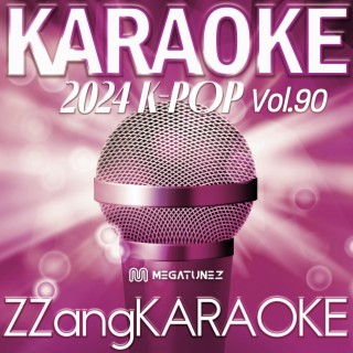 ZZang KARAOKE 2024 K-POP Vol.90