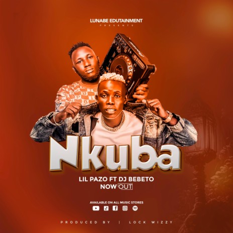 Nkuba (Lil Pazo Lunabe x Dj Bebeto) | Boomplay Music