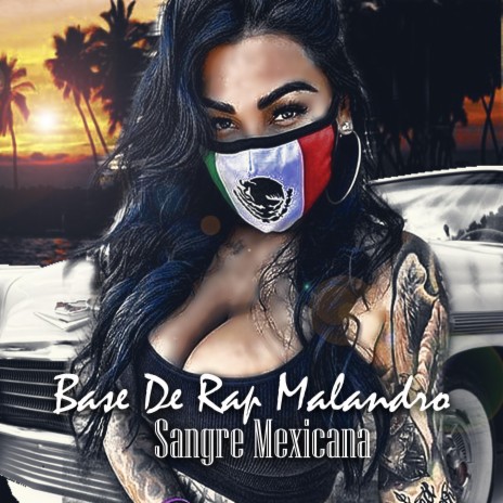 Base De Rap Malandro Sangre Mexicana ft. Ser The Producer | Boomplay Music