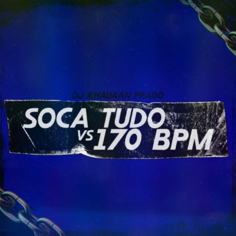Soca Tudo vs 170 BPM ft. MC 20K | Boomplay Music