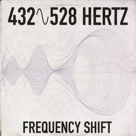 432 Hz to 528 Hz Frequency Shift (Pure Tone) | Boomplay Music