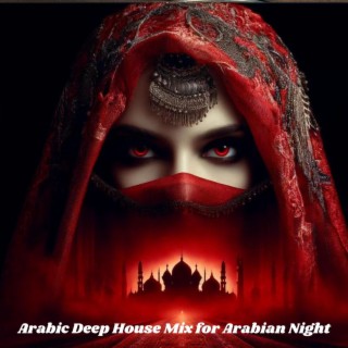 Arabic Deep House Mix for Arabian Night
