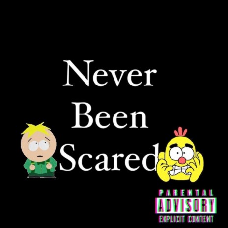 Never Been Scared | Boomplay Music