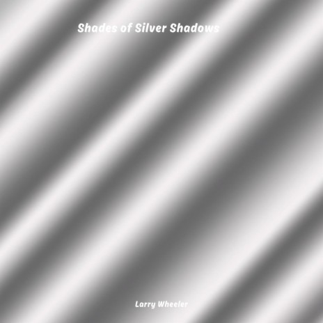 Shades of Silver Shadows | Boomplay Music