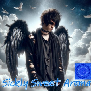 Sickly Sweet Aroma lyrics | Boomplay Music