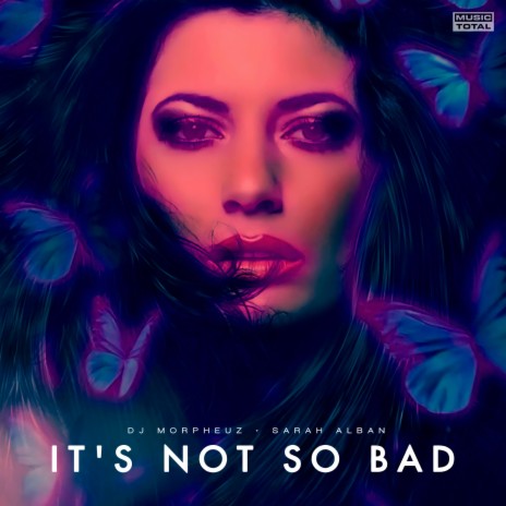 It's Not So Bad ft. Music Total & Sarah Alban | Boomplay Music