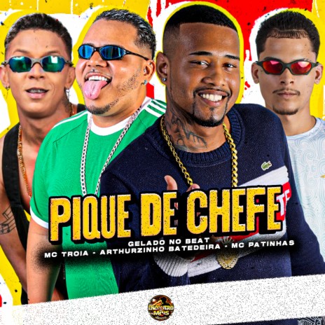 Pique de Chefe ft. Arthurzinho Batedeira, mc troia & MC Patinhas | Boomplay Music