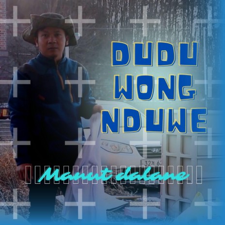 Dudu Wong Nduwe | Boomplay Music