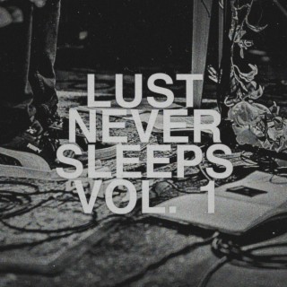 Lust Never Sleeps, Vol. 1