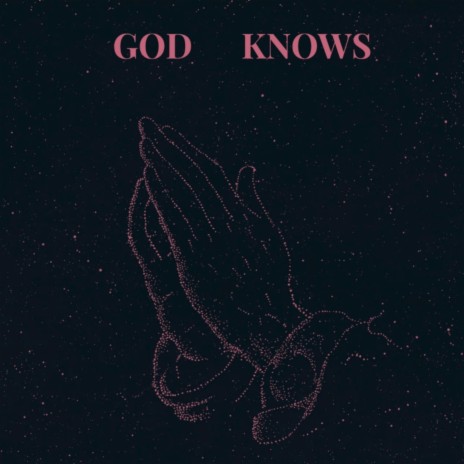 GOD Knows | Boomplay Music