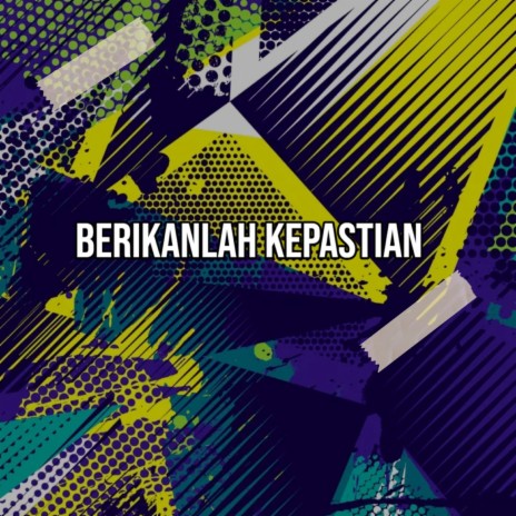 Berikanlah Kepastian | Boomplay Music