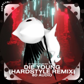 Die Young (Hardstyle Remix) - 8D Audio