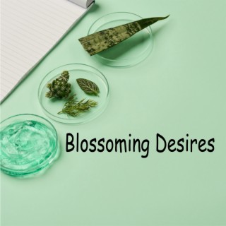 Blossoming Desires