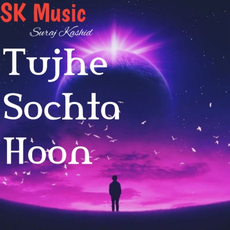 Tujhe Sochta Hoon | Boomplay Music