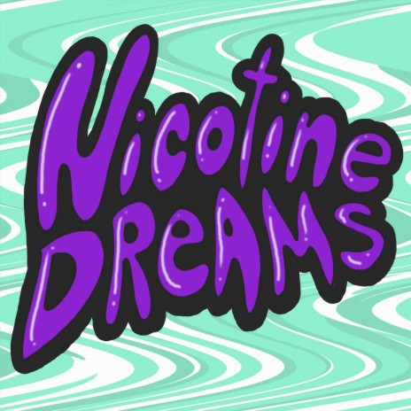 Nicotine Dreams | Boomplay Music