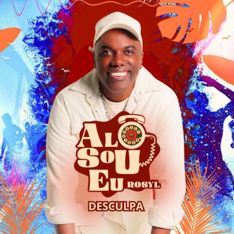 Alô Sou Eu Rosyl - Desculpa | Boomplay Music