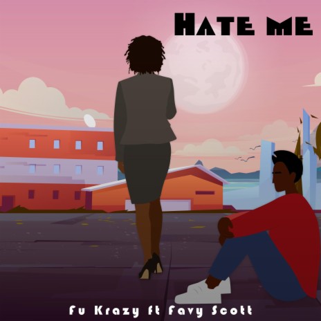 Hate Me ft. Favy Scott | Boomplay Music