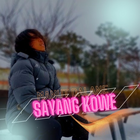 Sayang Kowe | Boomplay Music