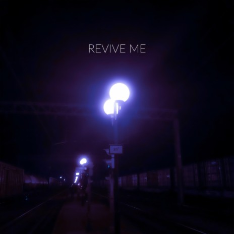 Revive Me | Boomplay Music