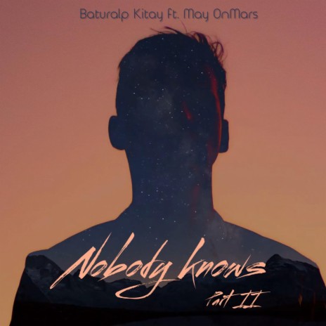 Nobody Knows (Like I Do) ft. May OnMars | Boomplay Music