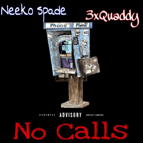 No Calls ft. 3xQuaddy | Boomplay Music