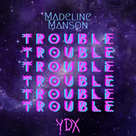 Trouble ft. Madeline Manson | Boomplay Music