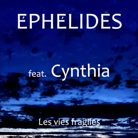 Les vies fragiles ft. Cynthia | Boomplay Music