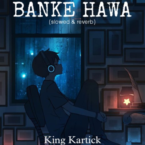 Banke Hawa (slowed & reverb)