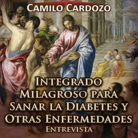 Integrado Milagroso para Sanar la Diabetes y Otras Enfermedades (Entrevista) | Boomplay Music