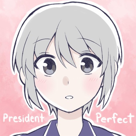 President Perfect (it's higher now)
