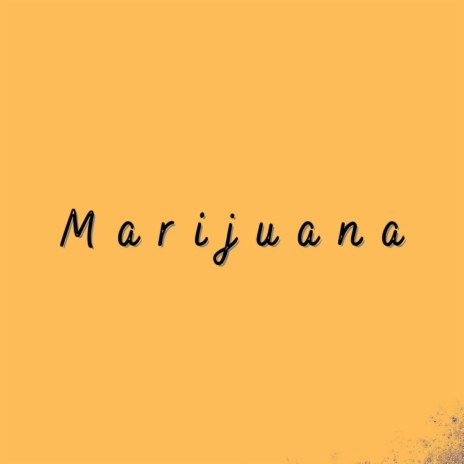 Marijuana | Boomplay Music